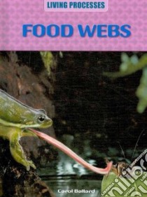 Food Webs libro in lingua di Ballard Carol