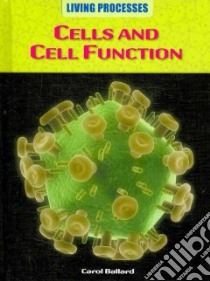 Cells and Cell Function libro in lingua di Ballard Carol