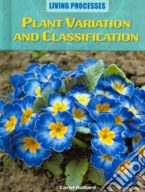 Plant Variation and Classification libro in lingua di Ballard Carol