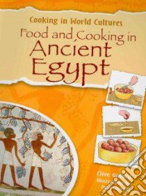 Food and Cooking in Ancient Egypt libro in lingua di Gifford Clive, Cherrill Paul