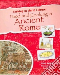 Food and Cooking in Ancient Rome libro in lingua di Gifford Clive, Cherrill Paul (ILT)