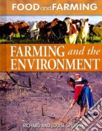 Farming and the Environment libro in lingua di Spilsbury Richard, Spilsbury Louise