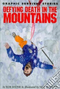 Defying Death in the Mountains libro in lingua di Shone Rob, Spender Nick (ILT)