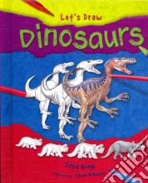 Dinosaurs libro in lingua di Hodge Susie, Roberts Steve (ILT)