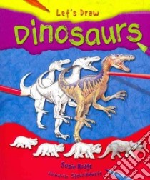 Dinosaurs libro in lingua di Hodge Susie, Roberts Steve (ILT)