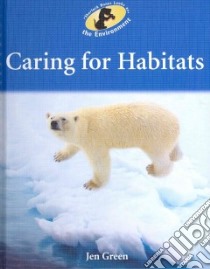 Caring for Habitats libro in lingua di Green Jen