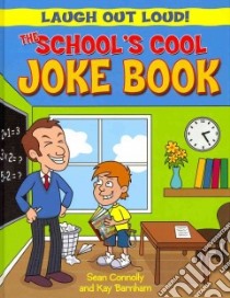 The School's Cool Joke Book libro in lingua di Connolly Sean, Barnham Kay