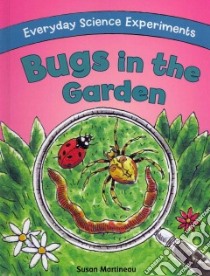 Bugs in the Garden libro in lingua di Martineau Susan, Noyes Leighton (ILT)