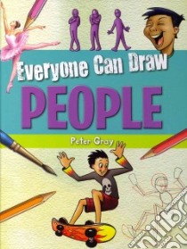 Everyone Can Draw People libro in lingua di Gray Peter