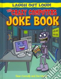 The Crazy Computers Joke Book libro in lingua di Connolly Sean, Harris Joe