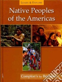 Native Peoples of the Americas libro in lingua di Encyclopaedia Britannica Inc. (COR)