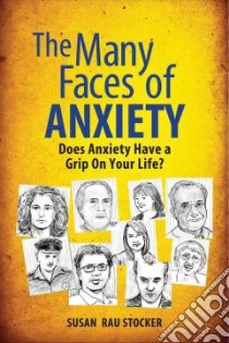 The Many Faces of Anxiety libro in lingua di Stocker Susan Rau