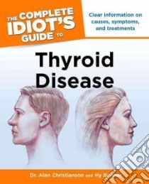 The Complete Idiot's Guide to Thyroid Disease libro in lingua di Christianson Alan, Bender Hy