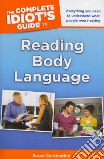 The Complete Idiot's Guide to Reading Body Language libro in lingua di Constantine Susan