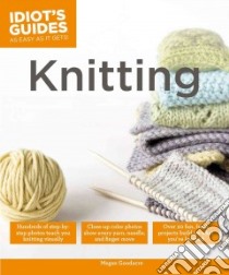 Idiot's Guides Knitting libro in lingua di Goodacre Megan