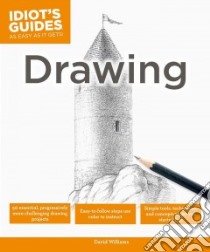 Idiot's Guides Drawing libro in lingua di Williams David