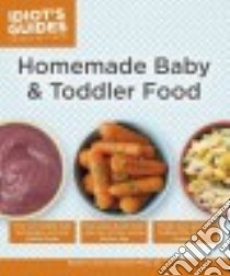 Idiot's Guides Homemade Baby & Toddler Food libro in lingua di Aime Kimberly, Weiss Natalie