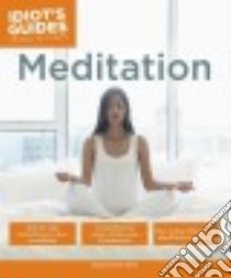 Idiot's Guides Meditation libro in lingua di Burk Domyo Sater