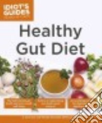 Idiot's Guides Healthy Gut Diet libro in lingua di Gari S. Jane, Schneider Wendie