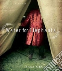 Water for Elephants libro in lingua di Gruen Sara, Ledoux David (NRT), Jones John Randolph (NRT)