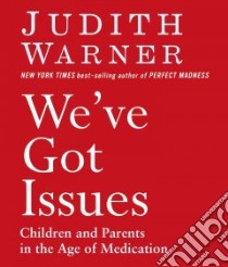 We've Got Issues (CD Audiobook) libro in lingua di Warner Judith, Potter Kirsten (NRT)
