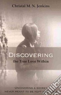 Discovering the True Love Within libro in lingua di Jenkins Christal M. N.