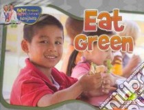 Eat Green libro in lingua di Feldman Jean, Karapetkova Holly