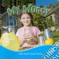 My Money libro in lingua di Mitten Ellen K., Greve Meg (EDT)