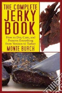 The Complete Jerky Book libro in lingua di Burch Monte