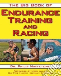 The Big Book of Endurance Training and Racing libro in lingua di Maffetone Philip, Allen Mark (FRW)