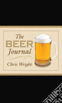 The Beer Journal libro in lingua di Wright Chris