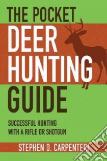 The Pocket Deer Hunting Guide libro in lingua di Carpenteri Stephen D.