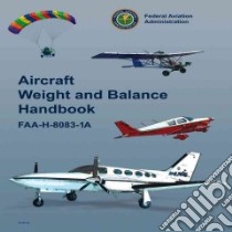 Aircraft Weight and Balance Handbook libro in lingua di Federal Aviation Administration (COR)