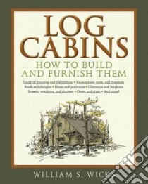 Log Cabins libro in lingua di Wicks William S.