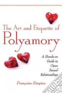 The Art and Etiquette of Polyamory libro in lingua di Simpere Francoise, Oseman Joanna (TRN)