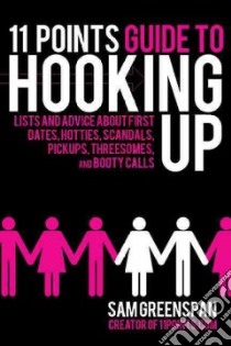 11 Points Guide to Hooking Up libro in lingua di Greenspan Sam