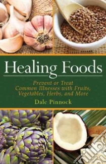 Healing Foods libro in lingua di Pinnock Dale