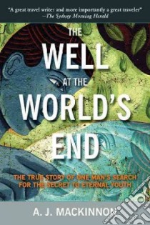 The Well at the World's End libro in lingua di Mackinnon A. J.
