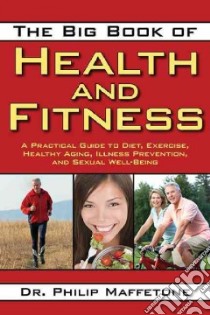 The Big Book of Health and Fitness libro in lingua di Maffetone Philip