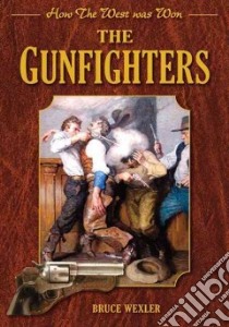 The Gunfighters libro in lingua di Wexler Bruce