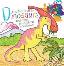 It's Fun to Draw Dinosaurs and Other Prehistoric Creatures libro in lingua di Bergin Mark