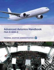 Advanced Avionics Handbook libro in lingua di Federal Aviation Administration (COR)