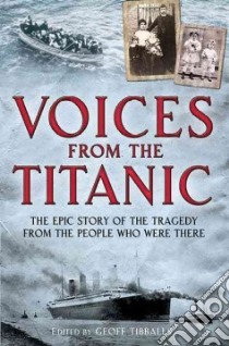 Voices from the Titanic libro in lingua di Tibballs Geoff (EDT)