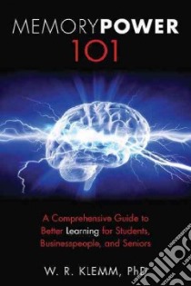 Memory Power 101 libro in lingua di Klemm W. R. Ph.D.