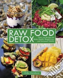Raw Food Detox libro in lingua di Davidsson Ulrika, Danielsson Malte (PHT)