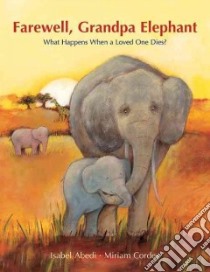 Farewell, Grandpa Elephant libro in lingua di Abedi Isabel, Cordes Miriam (ILT)