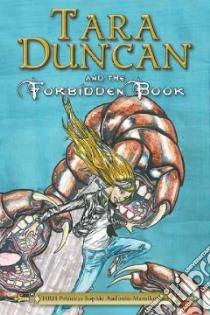 Tara Duncan and the Forbidden Book libro in lingua di Audouin-mamikonian Princess Sophie, Rodarmor William (TRN)