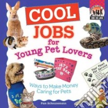 Cool Jobs for Young Pet Lovers: Ways to Make Money Caring for Pets libro in lingua di Scheunemann Pam