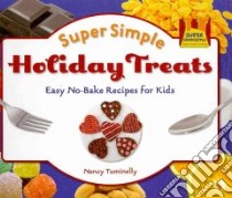 Super Simple Holiday Treats: Easy No-bake Recipes for Kids libro in lingua di Tuminelly Nancy