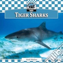 Tiger Sharks libro in lingua di Mathea Heidi